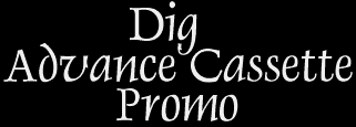 DIG Advance Cassette Promo