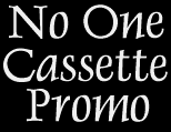 No One Cassette Promo