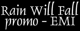 Rain Will Fall Promo - EMI