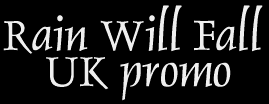 Rain Will Fall UK Promo